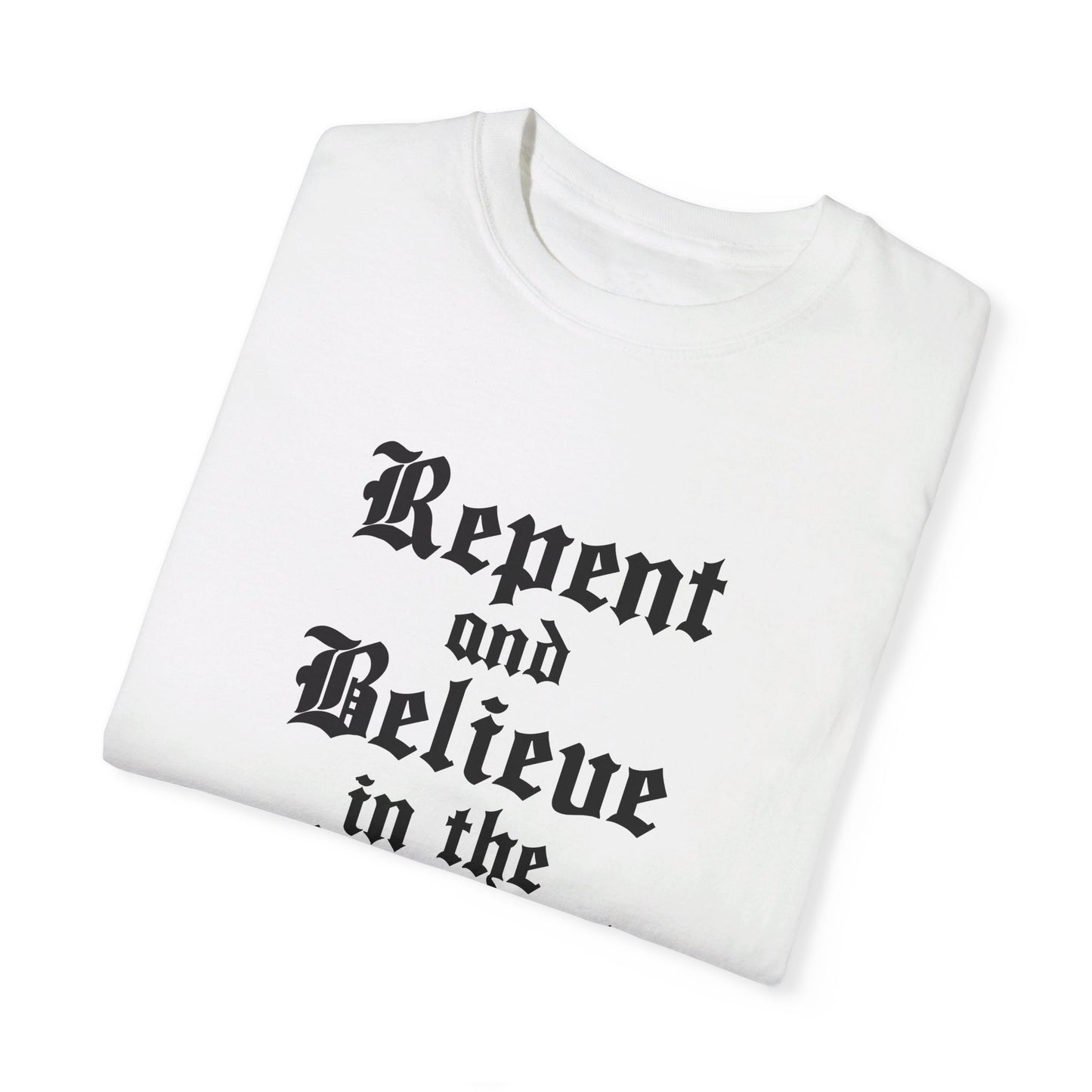 Repent & Believe in the Gospel Shirt