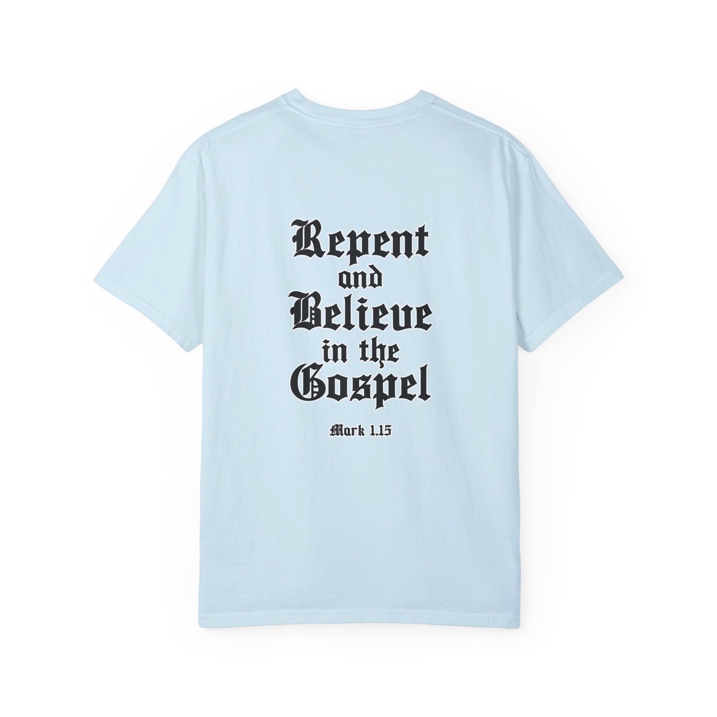 Repent Believe in the Gospel Shirt