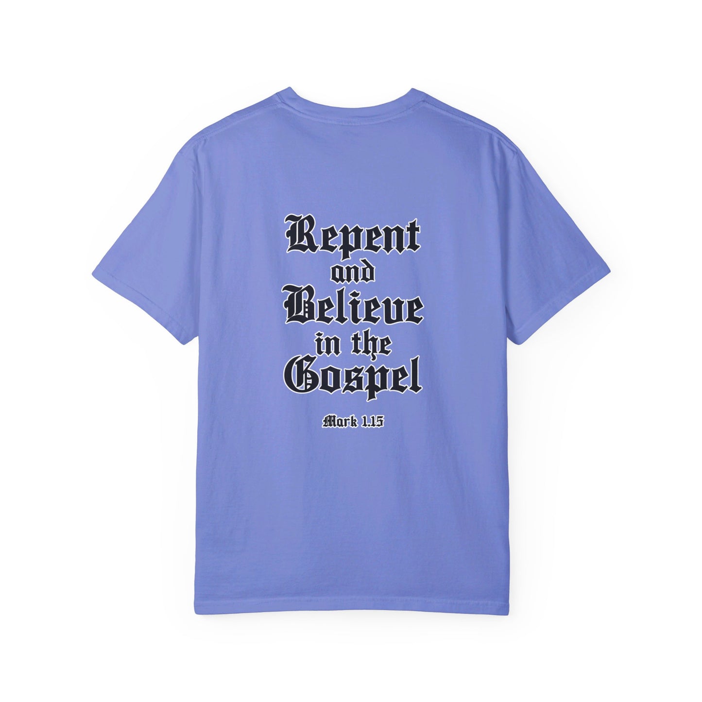 Repent Believe in the Gospel Shirt