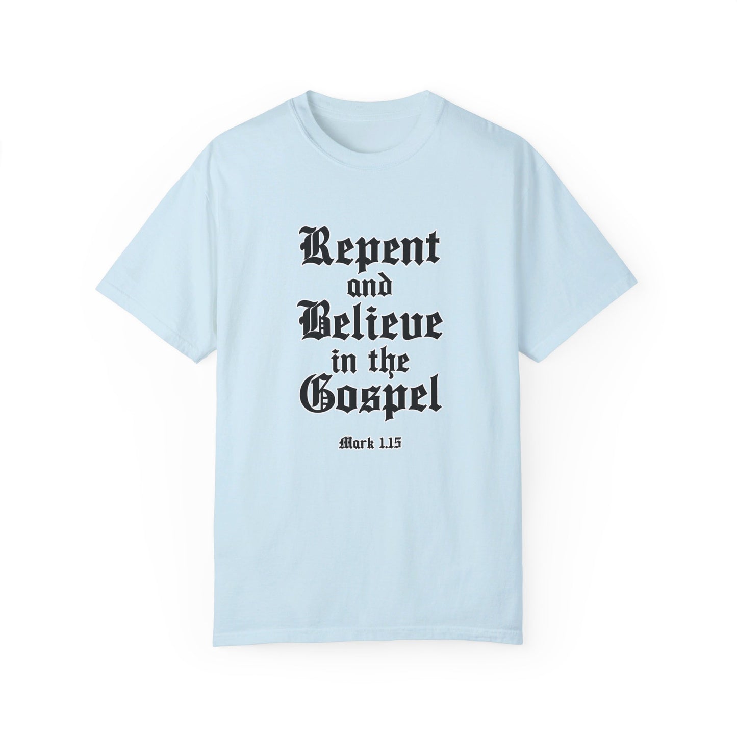 Repent & Believe in the Gospel Shirt