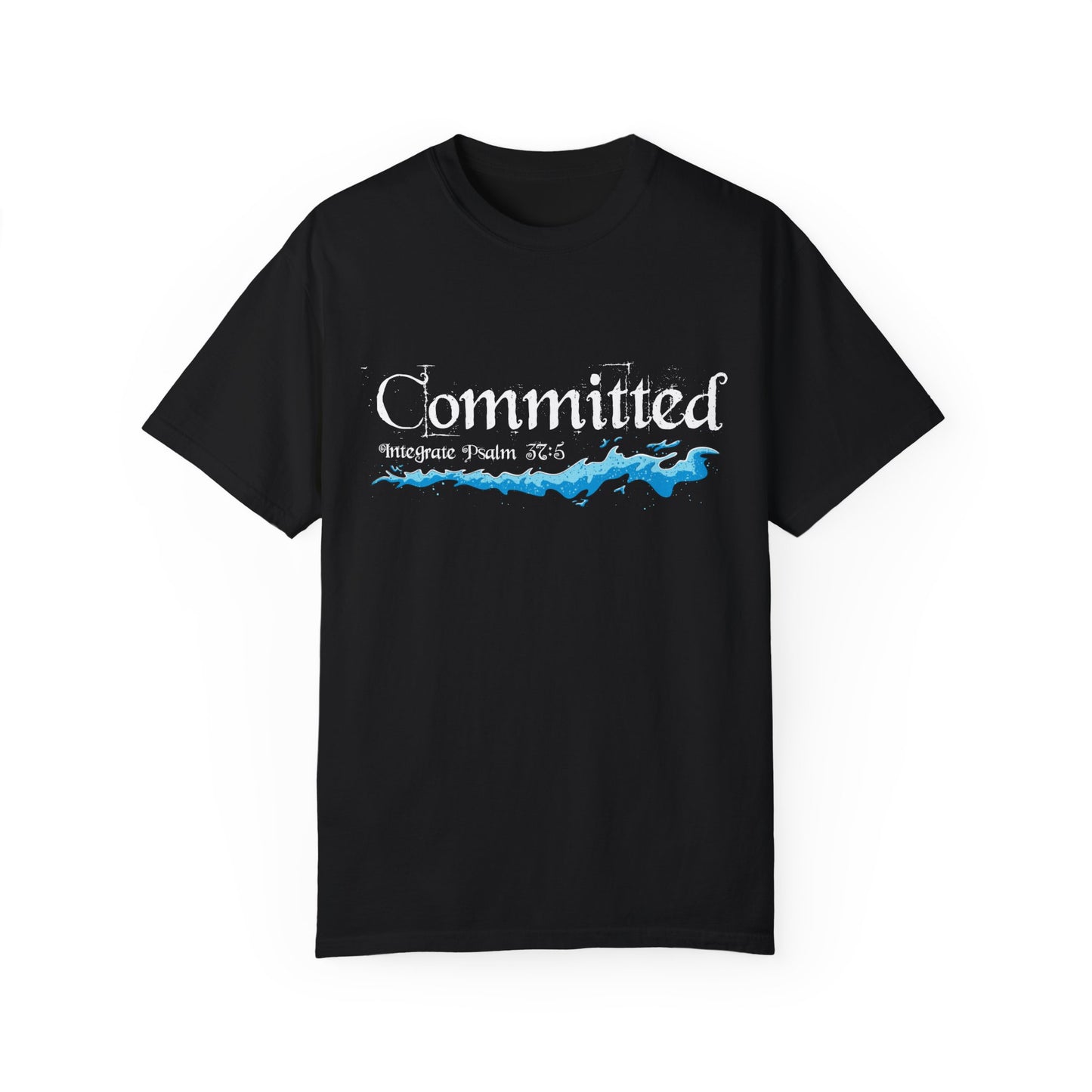 Committed Baptised Shirt White Text